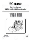 BOBCAT S250, S300 SKID STEER LOADER Service Repair Manual SN：A5GR11001-A5GR19999