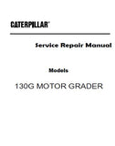 Caterpillar Cat 130G MOTOR GRADER (Prefix 74V) Service Repair Manual (74V00001-00587)