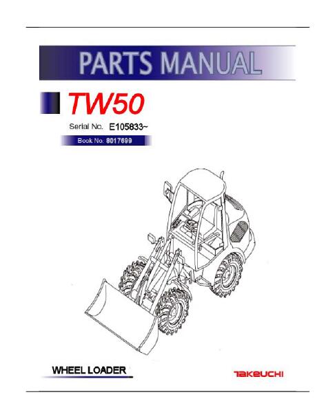 Takeuchi TW50 Wheel Loader Parts Catalogue Manual (SN: E105833 and up)