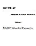 Caterpillar Cat M317F Wheeled Excavator (Prefix F6P) Service Repair Manual (F6P00001 and up)