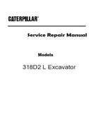 Caterpillar Cat 318D2 L Excavator (Prefix DPJ) Service Repair Manual (DPJ00001 and up)