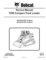 BOBCAT T250 COMPACT TRACK LOADER Service Repair Manual (SN: S/N 531811001 & Above; S/N 531911001 & Above)